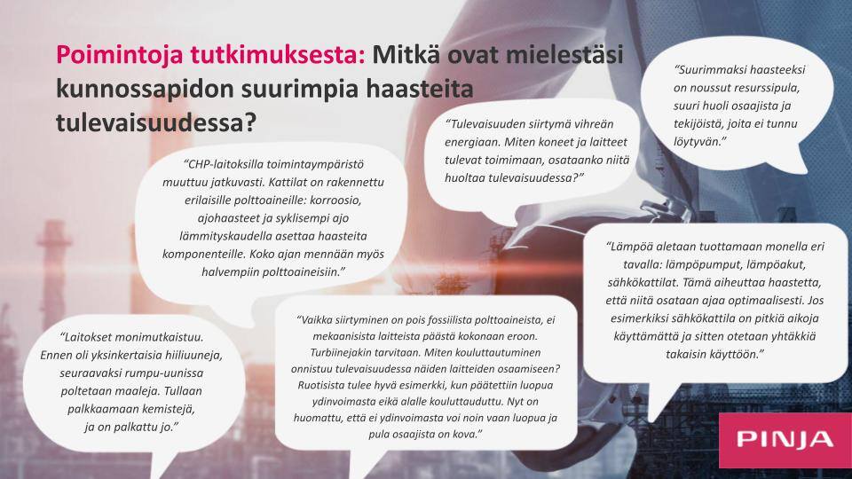 Poimintoja tutkimuksesta Mitkä ovat mielestäsi  kunnossapidon suurimpia haasteita tulevaisuudessa?